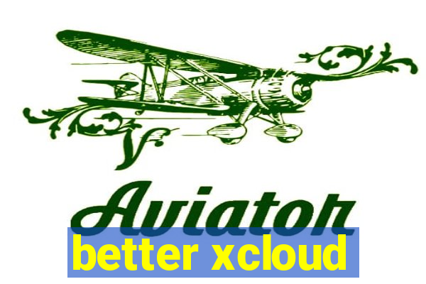 better xcloud