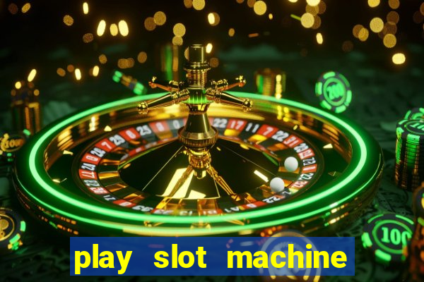 play slot machine online for money