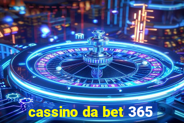 cassino da bet 365