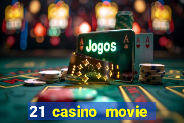 21 casino movie watch online