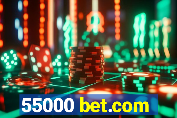 55000 bet.com