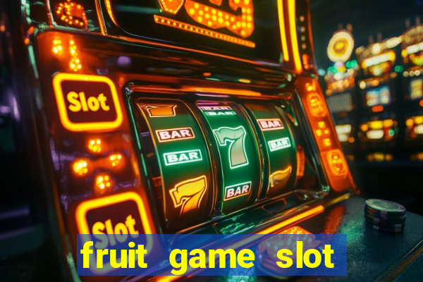 fruit game slot machine online