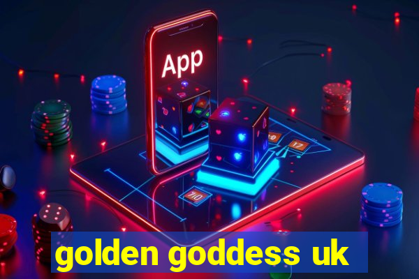 golden goddess uk