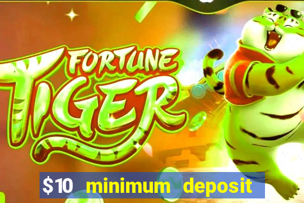 $10 minimum deposit casino usa