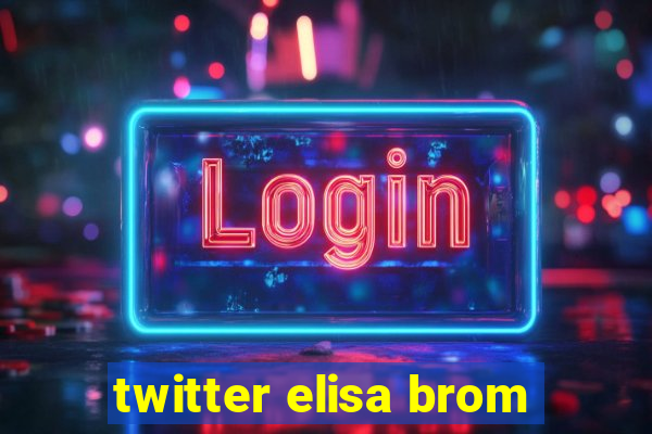 twitter elisa brom