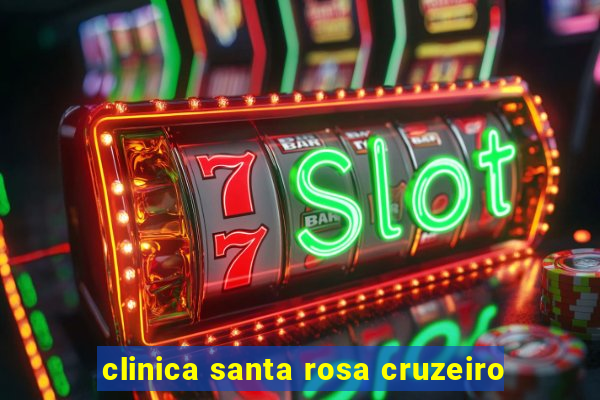 clinica santa rosa cruzeiro