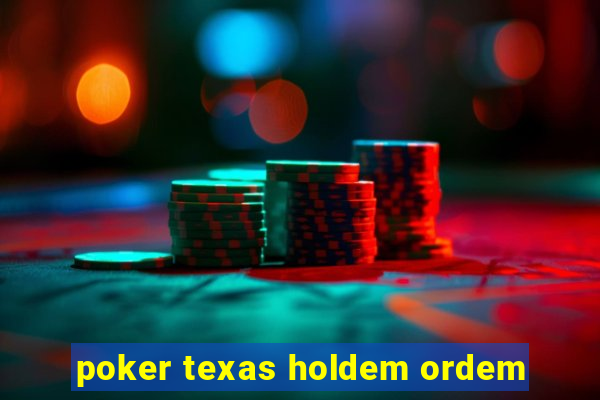 poker texas holdem ordem