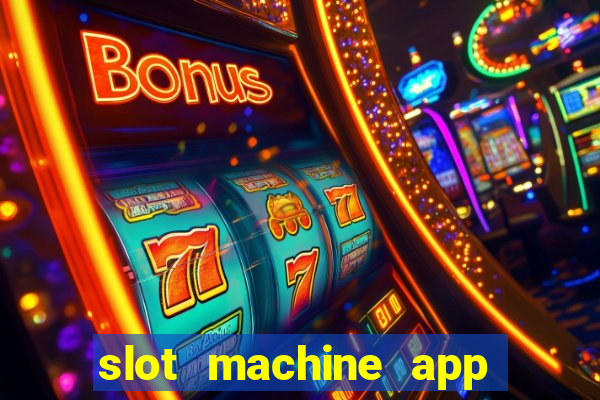 slot machine app real money