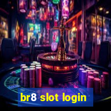 br8 slot login