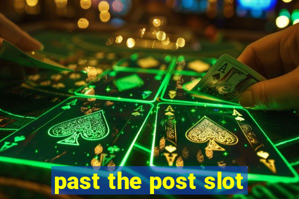 past the post slot