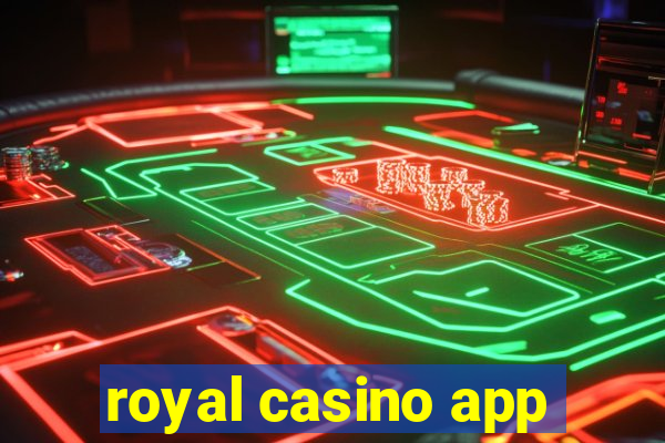 royal casino app