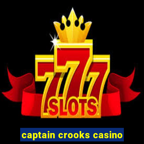 captain crooks casino