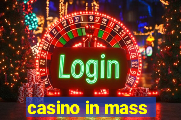 casino in mass