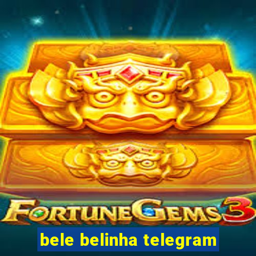 bele belinha telegram