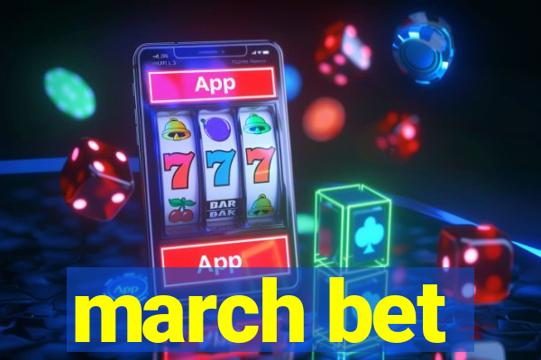 march bet