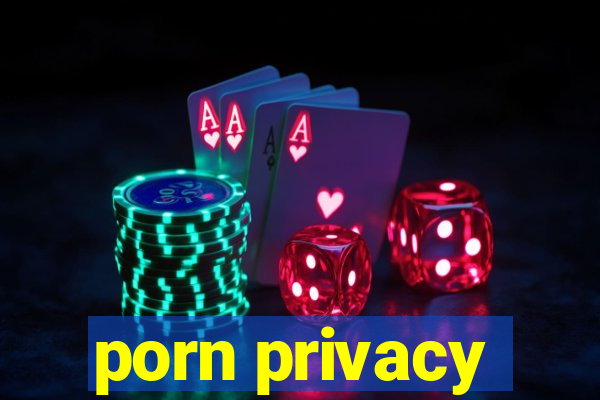 porn privacy