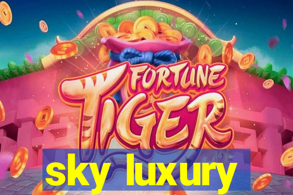 sky luxury