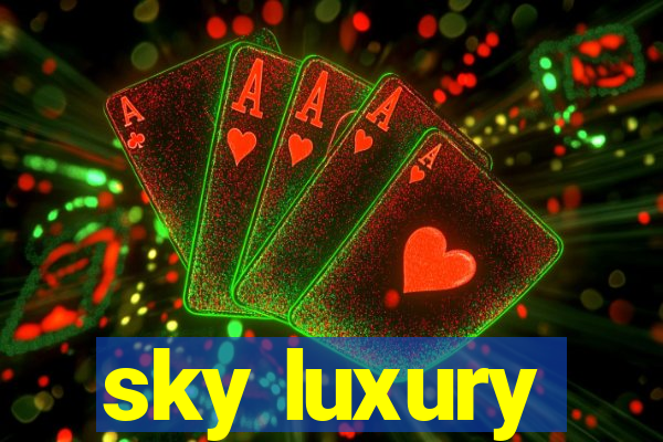 sky luxury