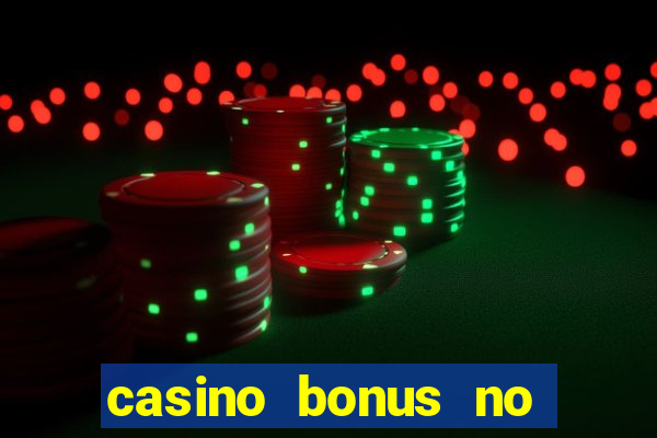 casino bonus no deposit code