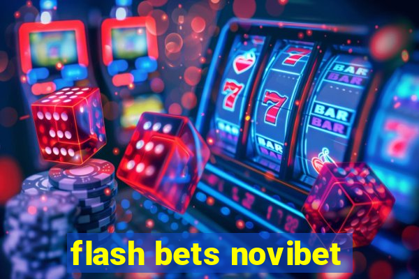 flash bets novibet