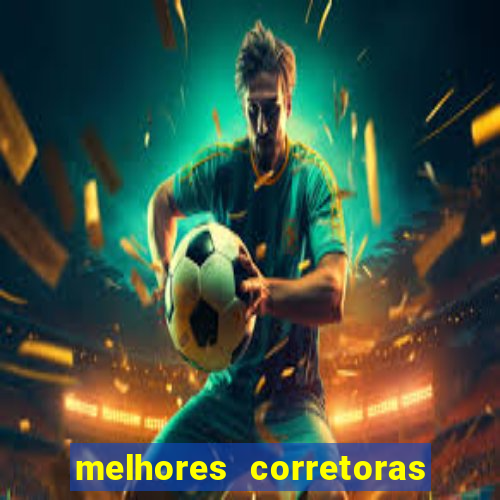 melhores corretoras de valores