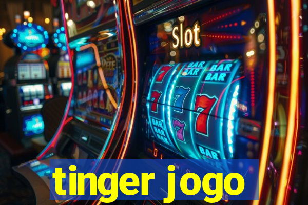 tinger jogo