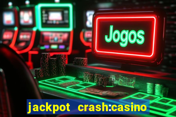 jackpot crash:casino & vegas & bingo