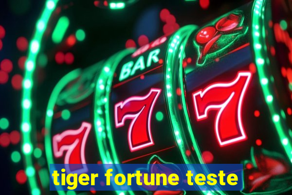 tiger fortune teste