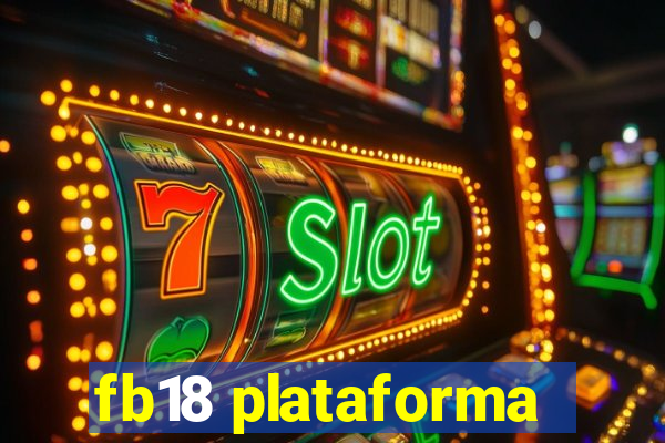 fb18 plataforma