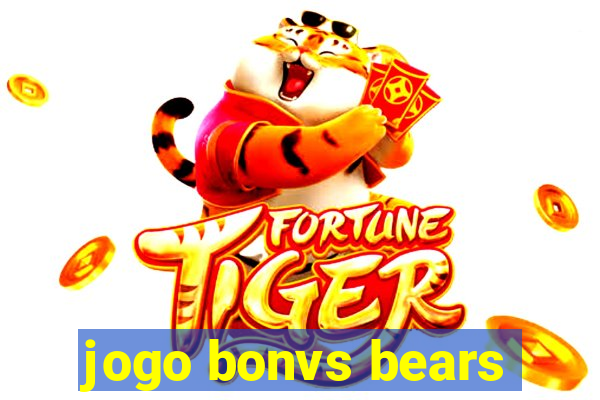 jogo bonvs bears