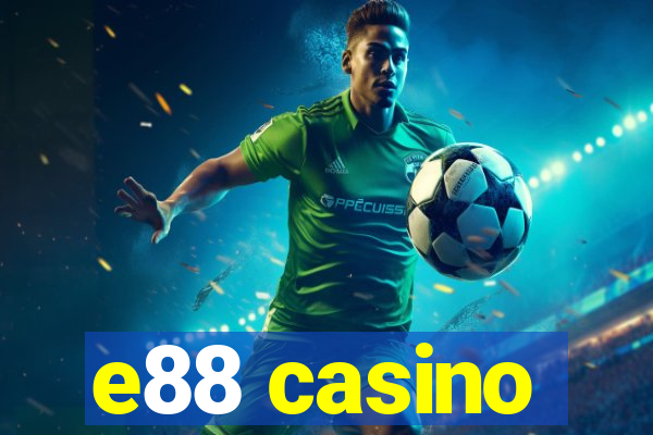 e88 casino