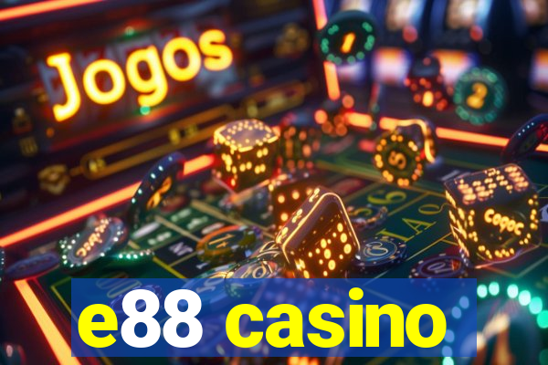 e88 casino