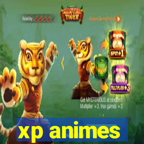 xp animes