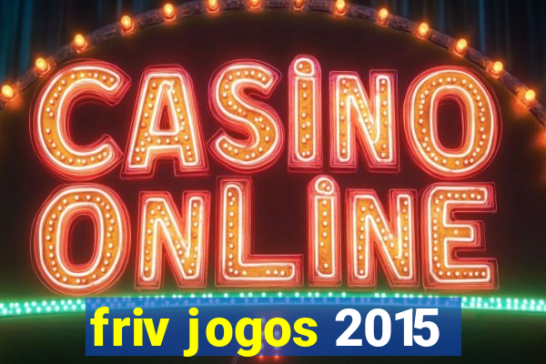 friv jogos 2015