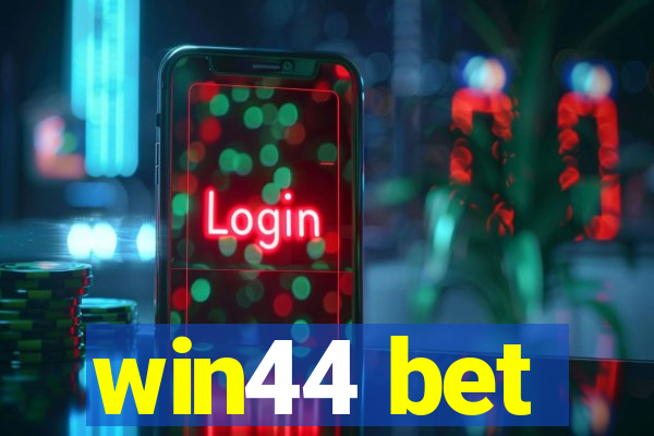 win44 bet