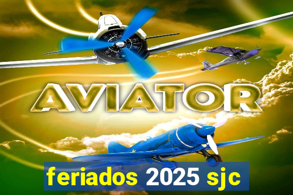 feriados 2025 sjc