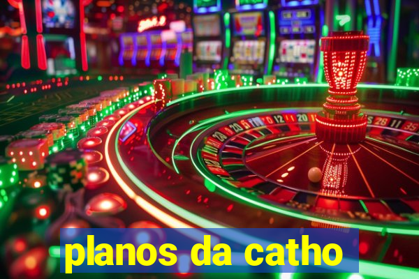 planos da catho