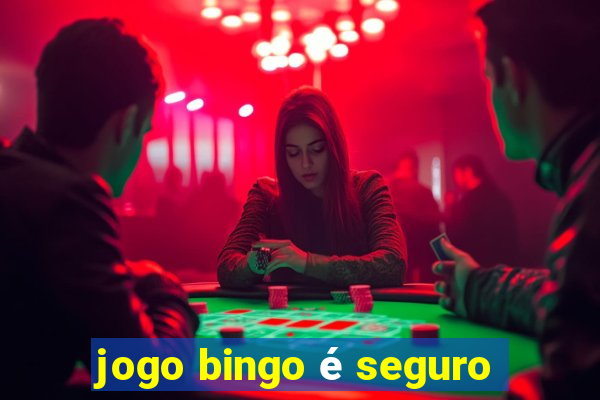 jogo bingo é seguro