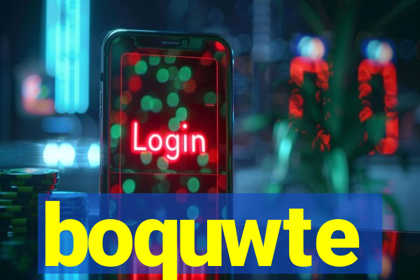 boquwte