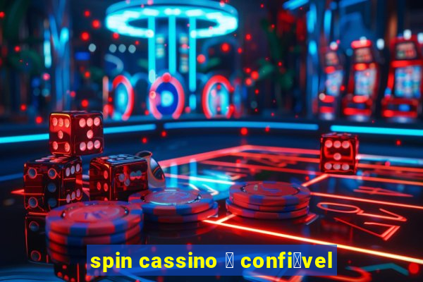 spin cassino 茅 confi谩vel