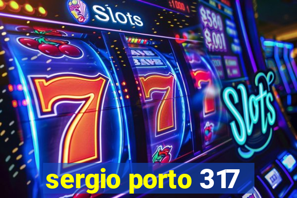 sergio porto 317