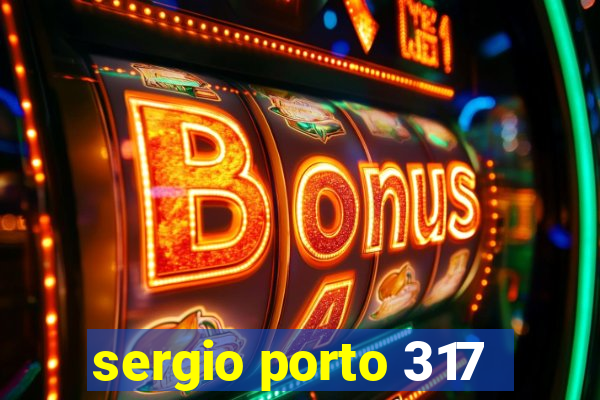 sergio porto 317