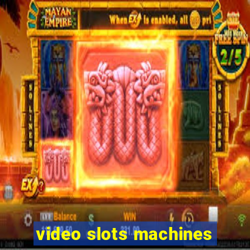 video slots machines