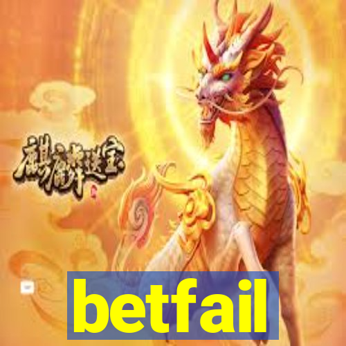 betfail