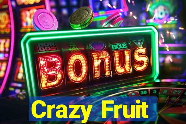 Crazy Fruit