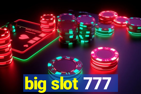 big slot 777