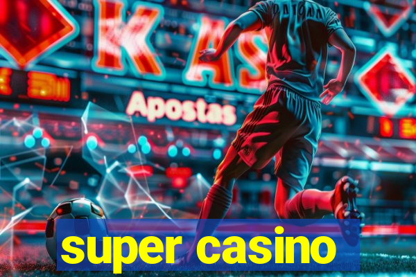 super casino