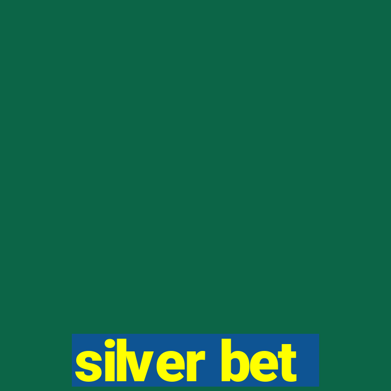 silver bet