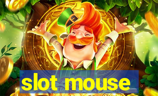 slot mouse