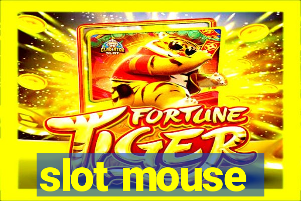 slot mouse